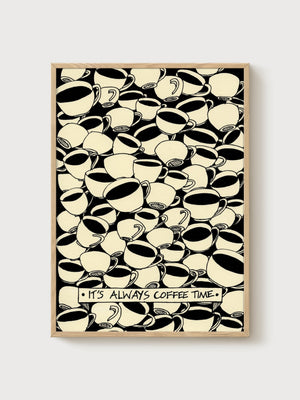 It's Always Coffee Time Poster poster in oak frame