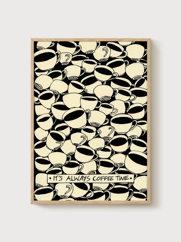 It's Always Coffee Time Poster poster in oak frame