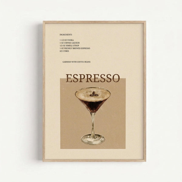 Framed vintage-style cocktail recipe poster with beige background featuring an espresso martini illustration in a martini glass. The poster displays ingredients including vodka, coffee liqueur, simple syrup, and freshly brewed espresso with coffee bean garnish. Typography is in brown lettering with "ESPRESSO" prominently displayed above the drink illustration. Light wood frame against white wall.