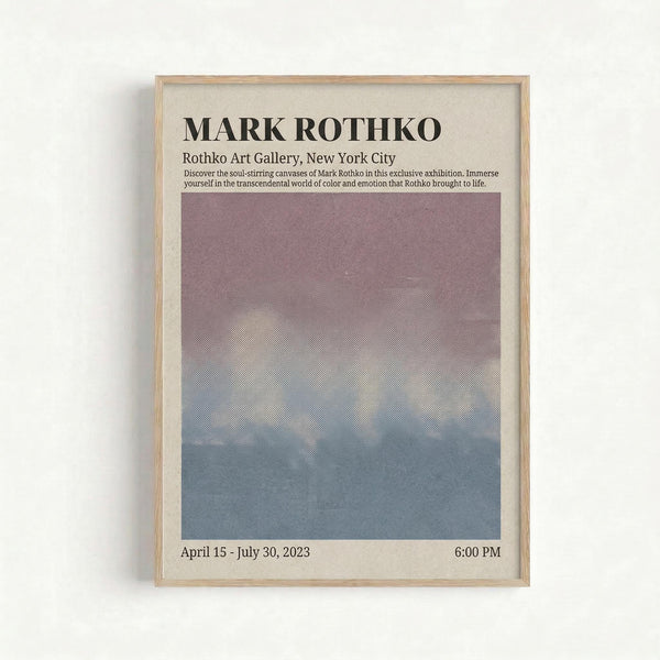 May include: Framed exhibition poster with cream background featuring Mark Rothko's name in bold black letters at top. Below shows gallery information and descriptive text about soul-stirring canvases. Central image displays gradient artwork transitioning from dusty purple at top to blue-gray at bottom with subtle texture. Exhibition dates April 15 - July 30, 2023 and 6:00 PM shown at bottom. Light wood frame against white wall.