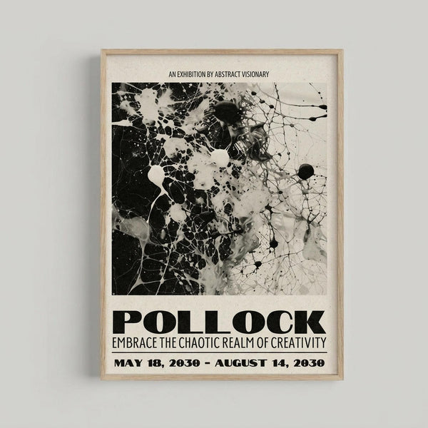 May include: Framed abstract art poster with black and white paint splatter design in Jackson Pollock style, mounted on light wood frame against white wall. Print features chaotic drips, splatters and organic flowing patterns with exhibition-style text layout including dates May 18, 2030 - August 14, 2030.