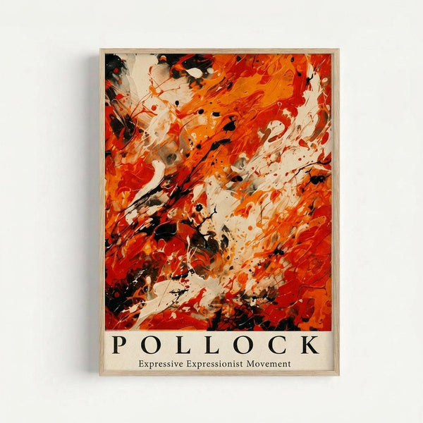 Abstract expressionist artwork featuring dynamic splashes and drips of vibrant orange, red, black, and cream paint across the canvas. Bold gestural brushstrokes and splatters create energetic movement throughout the composition. Below the artwork, text reads "POLLOCK" in large letters with "Expressive Expressionist Movement" underneath. The poster is displayed in a light wooden frame against a white wall.