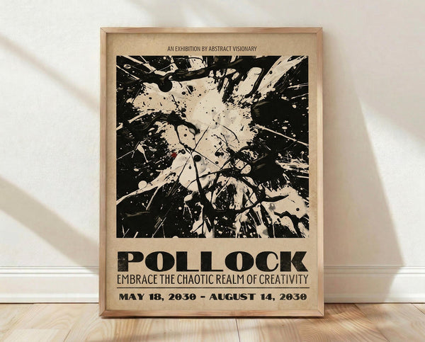 May include: A framed exhibition poster leaning against a white textured wall on light wooden flooring. The poster features a black and cream abstract splatter painting in Jackson Pollock's drip style, with bold black "POLLOCK" text below. The cream-colored poster has exhibition details and dates, displayed in a natural wood frame with warm lighting creating soft shadows.