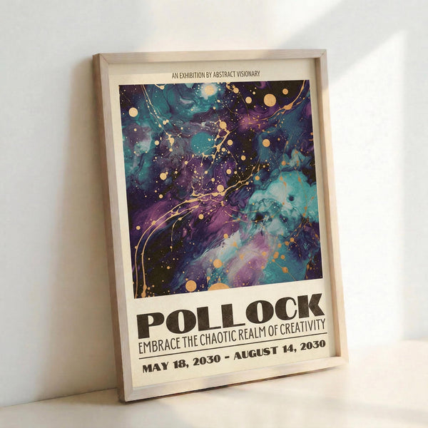 May include: Framed abstract art poster with swirling purple, teal and dark blue cosmic patterns, gold circular dots and flowing lines throughout. Features exhibition-style text layout with "POLLOCK" in bold letters and "EMBRACE THE CHAOTIC REALM OF CREATIVITY" subtitle, plus dates "MAY 18, 2030 - AUGUST 14, 2030". Light wooden frame sits propped against white wall on white surface, casting soft shadow.