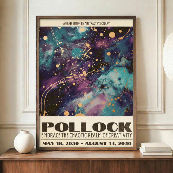 May include: Abstract art poster with swirling cosmic design in deep purples, teals, and blues with golden splashes and dots, displayed in brown frame on wooden sideboard next to white ceramic vase and books. Exhibition-style poster features "POLLOCK" text and "Embrace the Chaotic Realm of Creativity" tagline below flowing, galaxy-like artwork with organic curves and scattered circular elements.