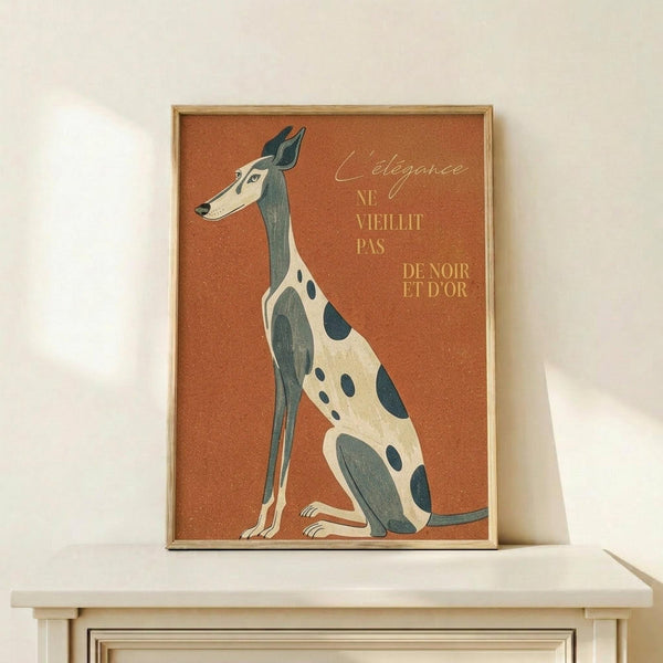 May include: Framed poster print featuring an elegant greyhound illustration in teal and cream colors against a warm terracotta orange background, displayed on a light wood shelf against a white wall. The vintage-style artwork shows the slender dog in profile with French text reading "L'élégance ne vieillit pas de noir et d'or" in golden lettering. The print has a natural wood frame and textured paper appearance.
