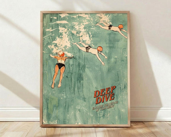 May include: Vintage-style poster in light wood frame leaning against white wall on wooden floor. Artwork shows three swimmers diving underwater in teal-green depths with orange swimming caps, white foam bubbles above, and red "Deep Dive" text with tagline below. Retro illustration style with weathered, distressed texture throughout the aquatic scene.
