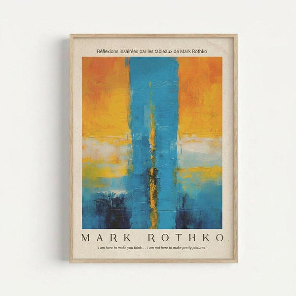 May include: Framed abstract art print in light wood frame hanging on white wall. Artwork features vertical blue brushstrokes down center with orange and yellow paint in upper corners, white middle band, and darker blue lower section. French text above reads "Réflexions insairées par les tableaux de Mark Rothko" with artist name and quote below in black text on cream background.