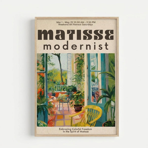 A framed poster featuring a colorful interior scene in Matisse's style, showing a bright room with yellow chair, potted plants, and view to a balcony through open doors. The artwork displays vibrant greens, yellows, and blues with bold brushstrokes. Text reads "matisse modernist" at top and "Embracing Colorful Freedom In the Spirit of Matisse" at bottom, with event details "Mar 1 - May 25 10:00 AM - 2:30 PM Weekend Art Retreat Saturdays" in smaller print.