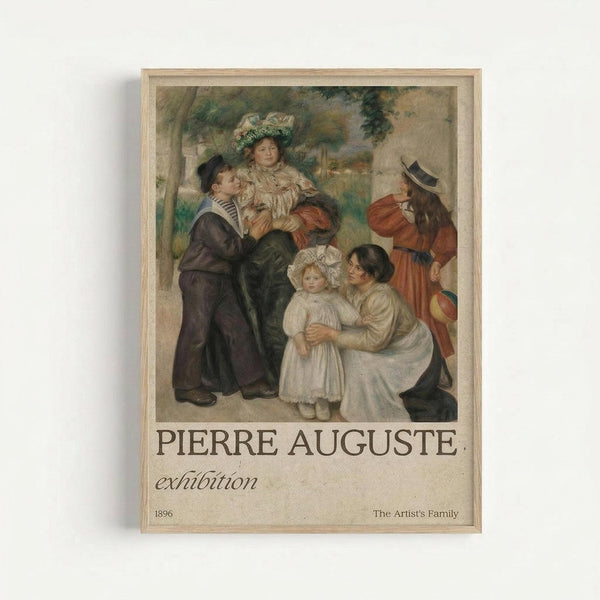 A framed exhibition poster featuring Renoir's 1896 painting "The Artist's Family" showing a group of elegantly dressed people in period clothing gathered outdoors. The central figure wears an ornate feathered hat, while others are dressed in formal attire including a man in dark clothing and a small child in white. The poster has cream-colored text reading "PIERRE AUGUSTE exhibition" at the bottom with "1896" and "The Artist's Family" in smaller text. The