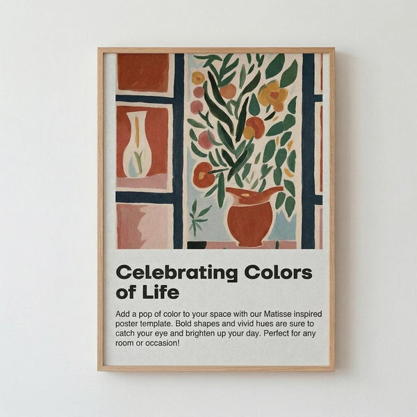 May include: Framed poster in light wood frame hanging on white wall, featuring Matisse-inspired artwork with abstract interior scene showing potted plant with green leaves and orange flowers, terracotta vases on shelves, geometric shapes in warm earth tones of rust, pink, and blue. Bold black text below reads "Celebrating Colors of Life" with smaller descriptive text underneath.