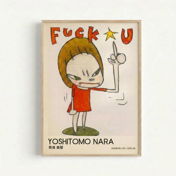 Framed poster featuring a cartoon-style drawing of an angry child character with blonde bob haircut and green eyes, wearing a red dress, giving the middle finger. The character stands on green grass with "FUCK U" written in bold red letters above, accompanied by a yellow star. Text at bottom reads "YOSHITOMO NARA" in black letters with Japanese characters and dates "1992年8月31日～10月31日". The artwork is displayed in a light wood frame against a white wall.