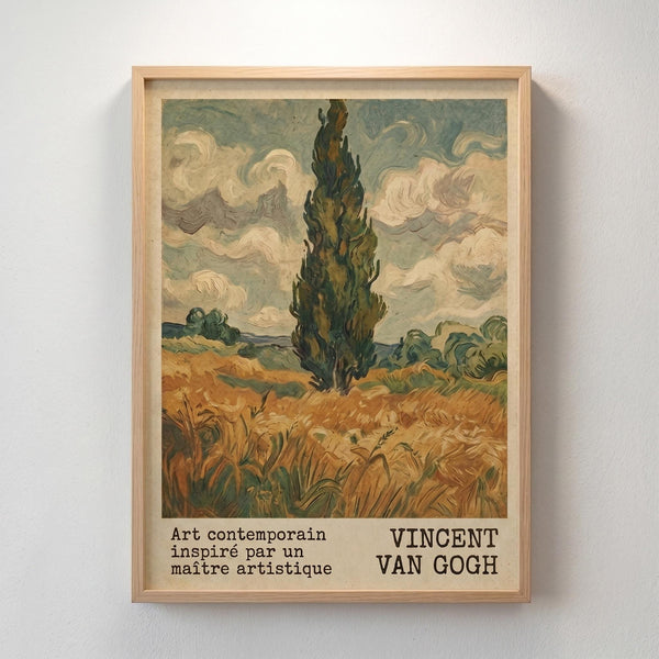 May include: Framed poster print featuring a Van Gogh-style painting of a tall dark cypress tree in a golden wheat field under swirling clouds. The artwork shows characteristic thick brushstrokes in blues, greens, yellows and creams. French text at bottom reads "Art contemporain inspiré par un maître artistique" and "VINCENT VAN GOGH". Light wood frame hangs on white textured wall.